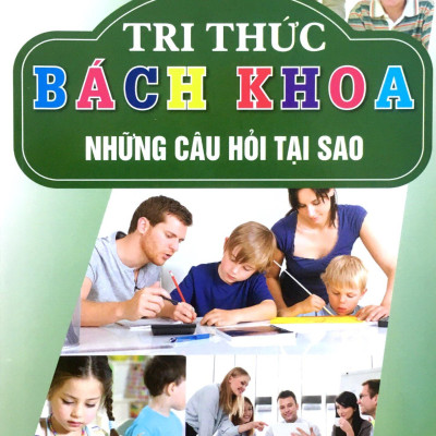 Tri Thức Bách Khoa - Những Câu Hỏi Tại Sao