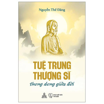 Sách - Tuệ Trung Thượng Sĩ - Thong Dong Giữa Đời