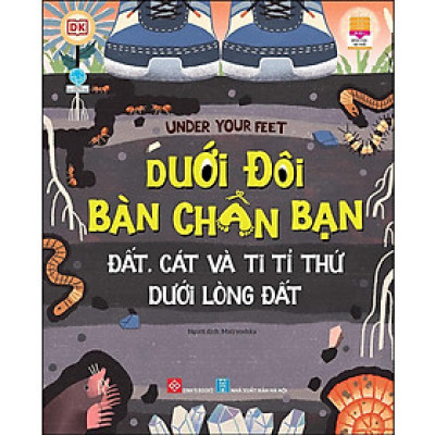 Sách - Dưới Đôi Bàn Chân Bạn - Đất, Cát Và Ti Tỉ Thứ Dưới Lòng Đất - Đinh Tị Books