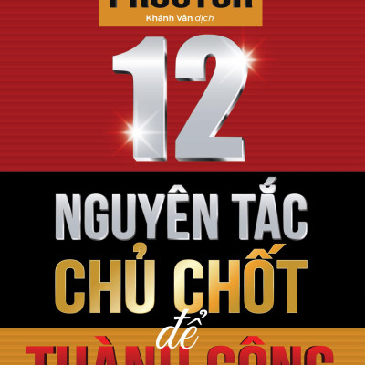 12 Nguyên Tắc Chủ Chốt Để Thành Công