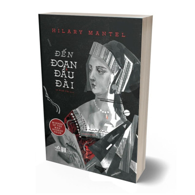 Đến Đoạn Đầu Đài - Hilary Mantel