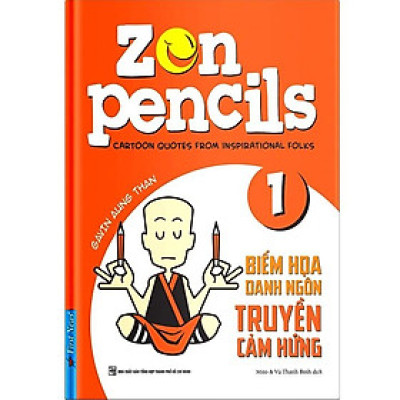 Sách Zen Pencils Tập 1 Biếm Họa Danh Ngôn Truyền Cảm Hứng - Bản Quyền