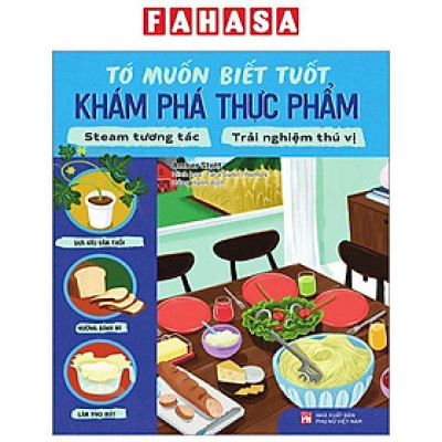 Tớ Muốn Biết Tuốt - Khám Phá Thực Phẩm