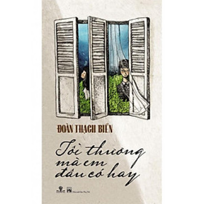 Sách Tôi Thương Mà Em Đâu Có Hay (Tái bản năm 2016)