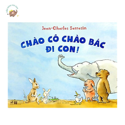 Sách - Chào cô chào bác đi con!