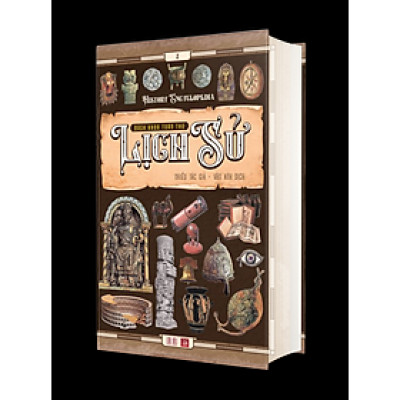 Bách khoa toàn thư lịch sử (History Encyclopedia) tập 1 - Á Châu Books