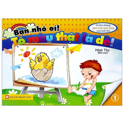 Bạn Nhỏ Ơi, Tô Màu Thật Là Dễ - Tập 1
