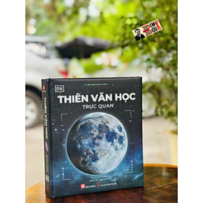 (Bìa cứng in màu) THIÊN VĂN HỌC TRỰC QUAN –  Ian Ridpath – Ngọc Anh dịch – Đinh Tị  – NXB Thế giới