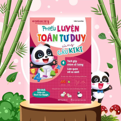 Sách - Phiếu Luyện Toán Tư Duy Cùng Gấu Kiki 4 - Tách Gộp Nhóm Số Lượng - Làm Quen Với So Sánh - Megabook