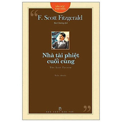 Sách - Văn Học Kinh Điển - Nhà Tài Phiệt Cuối Cùng - F. Scott Fitzgerald - NXB Trẻ