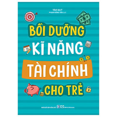 Bồi Dưỡng Kĩ Năng Tài Chính Cho Trẻ