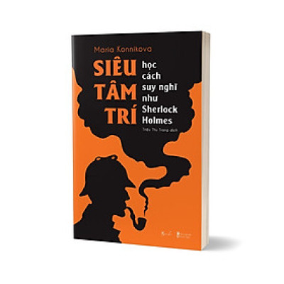 Cuốn sách: Sách - Siêu Tâm Trí - Học Cách Suy Nghĩ Như Sherlock Holmes