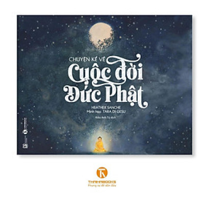 Sách - Chuyện Kể Về Cuộc Đời Đức Phật - Thái Hà Books