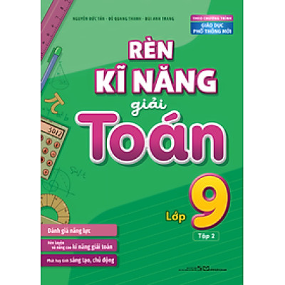 Rèn Kĩ Năng Giải Toán Lớp 9 (Theo Chương Trình GDPT Mới) (ML)