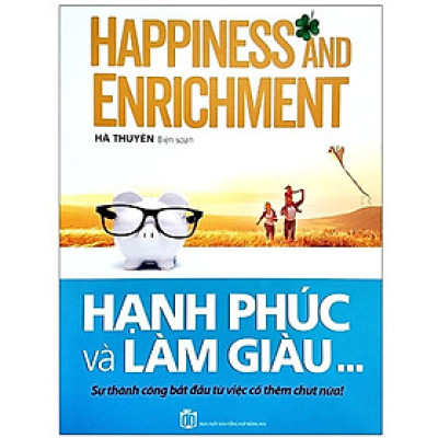 Sách - Hạnh Phúc Và Làm Giàu - Sự Thành Công Bắt Đầu Từ Việc Cố Thêm Chút Nữa - Chính Thông Book