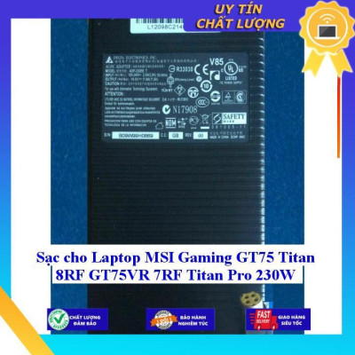Sạc cho Laptop MSI Gaming GT75 Titan 8RF GT75VR 7RF Titan Pro 230W - Hàng Nhập Khẩu New Seal