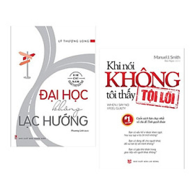 Combo Sách Tư Duy, Kỹ Năng Sống:  Khi Nói Không Tôi Thấy Tội Lỗi + Đại Học Không Lạc Hướng - (Cuốn Sách Là Hành Trang Cho Các Bạn Trẻ / Tặng Kèm Bookmark Greenlife)