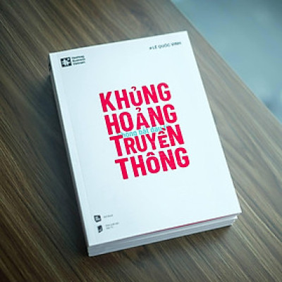 KHỦNG HOẢNG KHÔNG BẮT ĐẦU TỪ TRUYỀN THÔNG – Lê Quốc Vinh – Rio Book