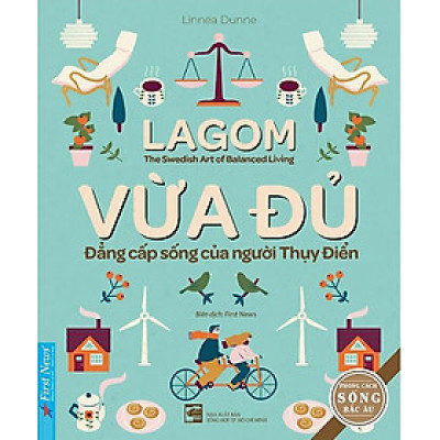 Lagom - Vừa Đủ - Đẳng Cấp Sống Của Người Thụy Điển