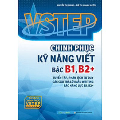 Vstep - Chinh Phục Kỹ Năng Viết Bậc B1, B2+ 
 (MGB)