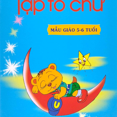Tập Tô Chữ (Mẫu Giáo 5-6 Tuổi)