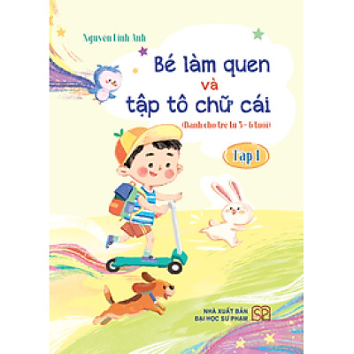 Sách - Bé làm quen và tập tô chữ cái (Dành cho trẻ từ 5-6 tuổi) tập 1