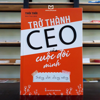 Sách- Trở Thành CEO Của Cuộc Đời Mình (ML)