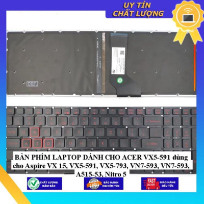 BÀN PHÍM LAPTOP dùng cho ACER VX5-591 dùng cho Aspire VX 15, VX5-591, VX5-793, VN7-593, VN7-593, A515-53, Nitro 5 - Hàng Nhập Khẩu New Seal