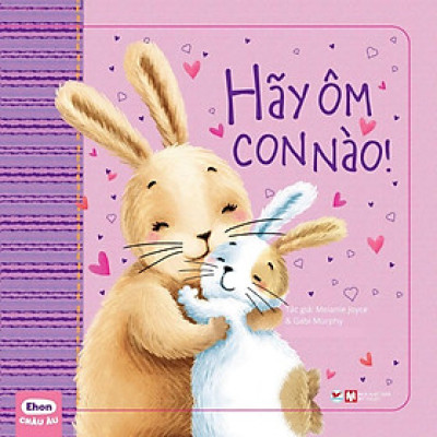 Sách - Ehon Châu Âu - Hãy Ôm Con Nào - Tân Việt Books