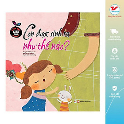 Sách - Giáo Dục Giới Tính - Con Được Sinh Ra Như Thế Nào - Tân Việt Books