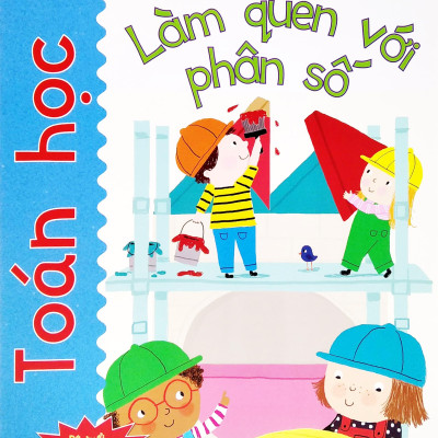 Tớ Đến Với Toán Học: Làm Quen Với Phân Số