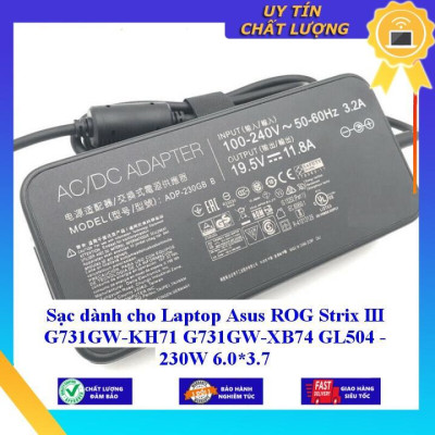 Sạc dùng cho Laptop Asus ROG Strix III G731GW-KH71 G731GW-XB74 GL504 - 230W 6.0*3.7 - Hàng Nhập Khẩu New Seal