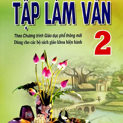 Tập Làm Văn 2 (Biên Soạn Theo Chương Trình GDPT Mới)