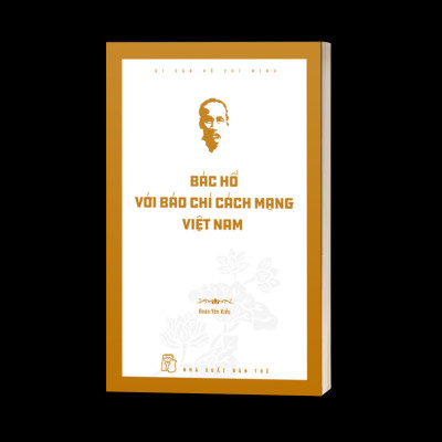 Di Sản Hồ Chí Minh - Bác Hồ Với Báo Chí Cách Mạng Việt Nam