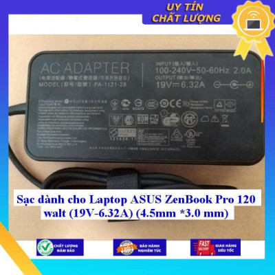 Sạc dùng cho Laptop ASUS ZenBook Pro 120 walt (19V-6.32A) (4.5mm *3.0 mm) - Hàng Nhập Khẩu New Seal