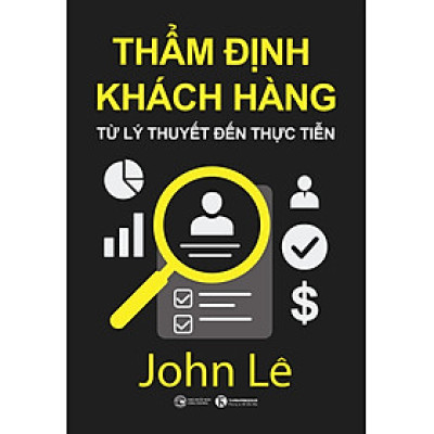 Thẩm Định Khách Hàng - Từ Lý Thuyết Đến Thực Tiễn