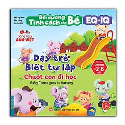 Sách - Bồi Dưỡng Tính Cách Cho Bé EQ IQ 2 - 8 Tuổi - Dạy Trẻ Biết Tự Lập - Song Ngữ Anh Việt - Minh Thắng