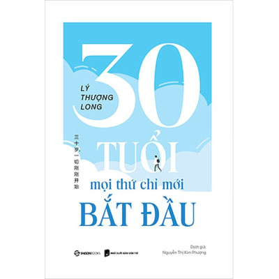 30 Tuổi - Mọi Thứ Mới Chỉ Bắt Đầu -  Lý Thượng Long