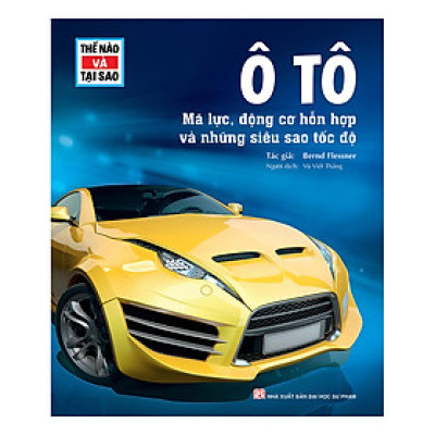 Thế Nào Và Tại Sao - Ô tô - Mã Lực , Động Cơ Hỗn Hợp Và Những Siêu Sao Tốc Độ
