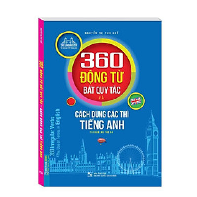 Sách Màu - 360 Động Từ Bất Quy Tắc Và Cách Dùng Thì Tiếng Anh - Minh Thắng