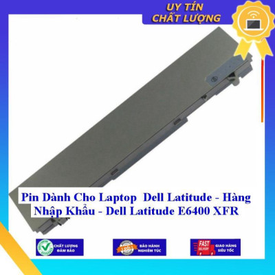 Pin dùng cho Laptop Dell Latitude E6400 XFR - Hàng Nhập Khẩu  MIBAT807
