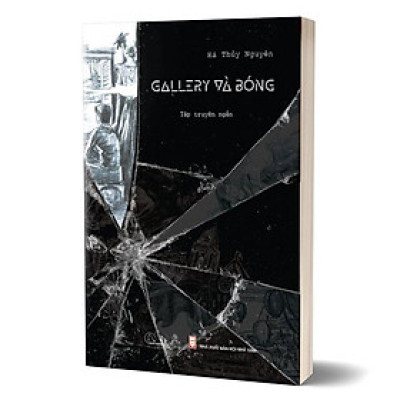 Gallery Và Bóng (Tập Truyện Ngắn) - Hà Thủy Nguyên - (bìa mềm)