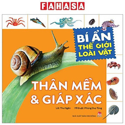 Bí Ẩn Thế Giới Loài Vật - Thân Mềm Và Giáp Xác (Tái Bản 2024)