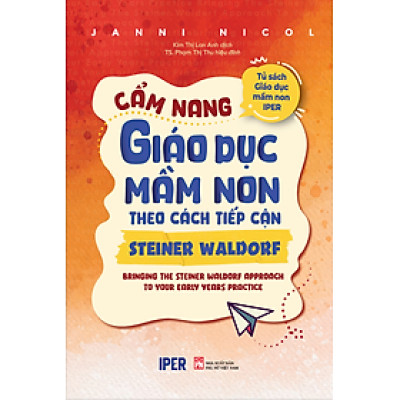 Sách Cẩm nang giáo dục mầm non theo cách tiếp cận Steiner Waldorf
