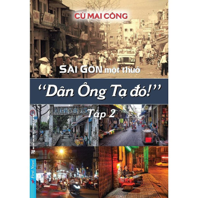 Sách - Gia Định Là Nhớ, Sài Gòn Là Thương + Sài Gòn Một Thuở - Dân Ông Tạ Đó Tập 2 - Combo 2 Cuốn