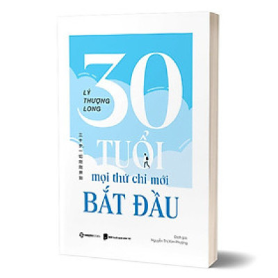 30 Tuổi - Mọi Thứ Mới Chỉ Bắt Đầu -  Lý Thượng Long