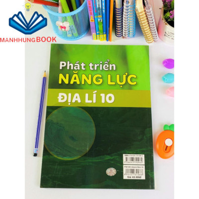 Sách -  Phát Triển Năng Lực Địa Lí 10 ( Biên soạn theo chương trình giáo dục phổ thông mới ).