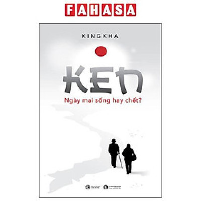 Sách - Ken - Ngày Mai Sống Hay Chết?