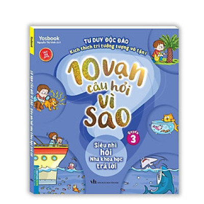 Sách - 10 Vạn Câu Hỏi Vì Sao - Siêu Nhí Hỏi Nhà Khoa Học Trả Lời - Quyển 3 - Minh Thắng