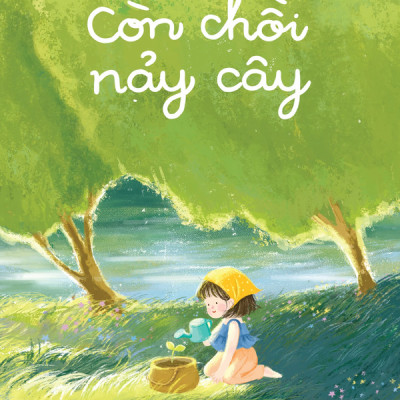 Còn Chồi Nảy Cây - Tặng Kèm Bookmark